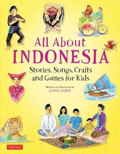 All about Indonesia: Stories, Songs, Crafts and Games for Kids by Hibbs, Linda Free Games For Kids, Folk Dance, Teach Kids, Kids Writing, School Activities, Kindle Reading, Teaching Kids