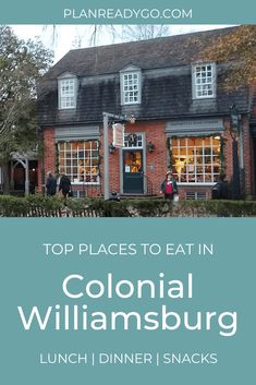 the front of a restaurant with text overlaying top places to eat in colonial williamsburg