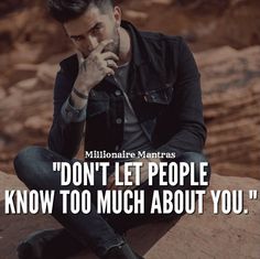 a man sitting on top of a rock with his hand to his face and the words don't let people know how much about you