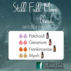 Still full moon - patchouli, geranium, frankincense and myrrh Full Moon Diffuser Blends, Moon Diffuser, Full Moon Release, Hippy Vibes, Doterra Oils Recipes, Myrrh Essential Oil, Frankincense And Myrrh, Waning Moon