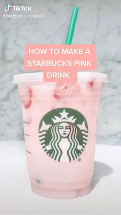 a pink starbucks drink with a straw in it and the words how to make a starbucks's pink drink