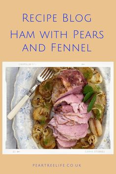 the recipe book has ham with pears and fennel in it on a plate