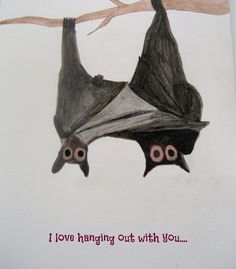 a drawing of two bats hanging from a tree branch with the caption i love hanging out with you