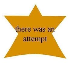 there was an attempt star with the words in black and orange on it