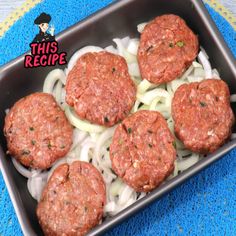 some meat patties and onions in a pan on a blue towel with the words this recipe above it