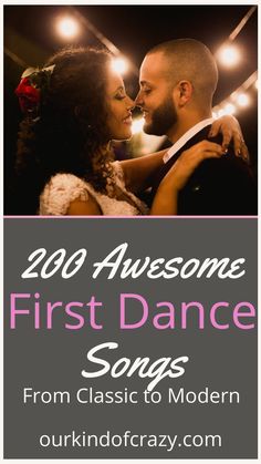 a man and woman dancing together with the words, 200 awesome first dance songs from classic to modern