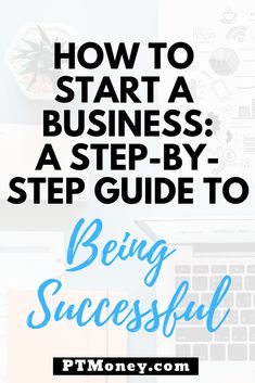 a laptop with the title how to start a business, a step by step guide to being successful