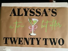 a sign that says alyssa's artisan birthday party twenty two