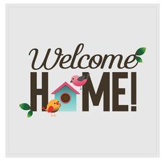 a welcome home sign with birds and a birdhouse