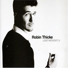 the album cover for robin thicke's lost without u is shown in black and white