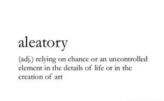 the words aleatory are written in black and white on a white paper background