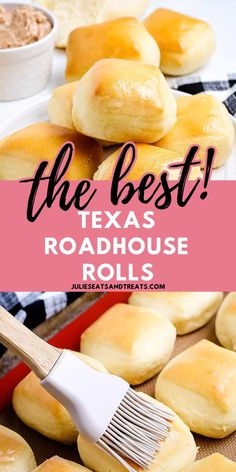 the best texas roadhouse rolls recipe with text overlay that reads, the best texas roadhouse rolls