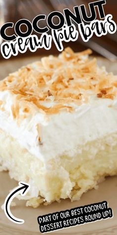 a close up of a piece of cake on a plate with the words coconut cream pie bars