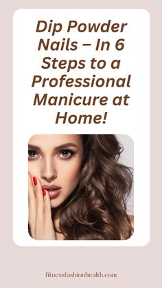 Get ready to elevate your nail game and say goodbye to chipped polish! Dip Powder Nails offer a durable & long-lasting alternative to traditional polish. Read here step-by-step how to do this type of manicure at home.