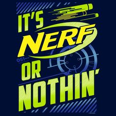 it's nerf or nothing poster with an image of a rocket ship in the background