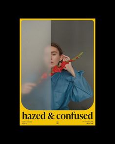 a woman holding a flower in front of her face with the words hazed & confused on it