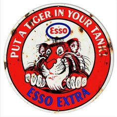 a red and white sticker that says put a tiger in your tank esso extra