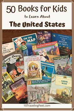 children's books about the united states with text overlay that reads 50 books for kids to learn about the united states