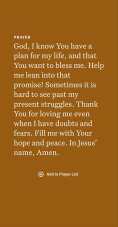 a brown background with the words prayer, i know you have a plan for my life and that you want to bliss me help me