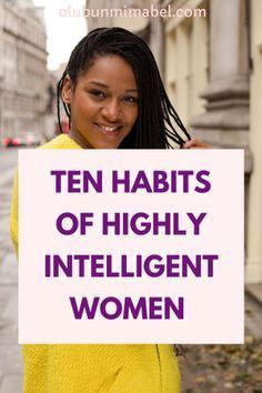 a woman holding a sign that says ten habitts of highly intelligent women