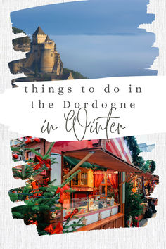 things to do in the dordogne in winter with text overlaying it