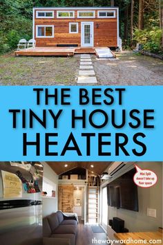 the best tiny house heaters in the world, and they are great for small houses