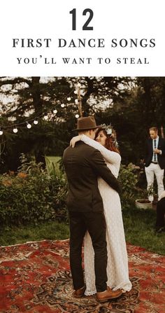 a man and woman hugging on top of a rug with the words, 12 first dance songs you'll want to steal