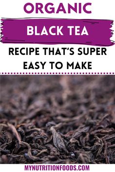 organic black tea recipe that's super easy to make