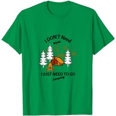 Don't Need Work Camp Shirt T Shirt Short Sleeve T-shirt With Letter Print For Outdoor Activities, Green Graphic Tee For Outdoor Activities, Screen Print Graphic Tee For Camping, Funny Text Short Sleeve T-shirt For Outdoor, Pre-shrunk Green T-shirt For Camping, Short Sleeve T-shirt For Camping, Graphic Tee For Camping With Graphic Print, Graphic Tee With Graphic Print For Camping, Casual Outdoor T-shirt With Funny Text