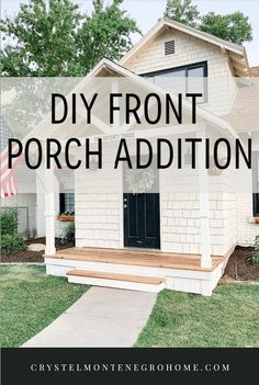 a white house with the words diy front porch addition