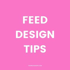 the words feed design tips are in white on a pink background, with an image of a