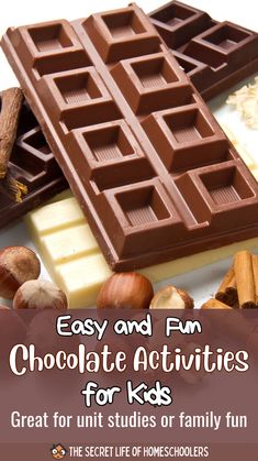 chocolate and nuts with the text easy and fun chocolate activities for kids great for unit studies or family fun