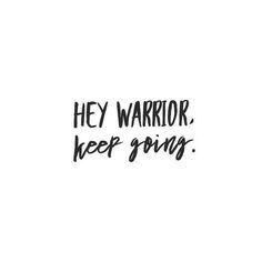 a black and white photo with the words hey warrior, keep going