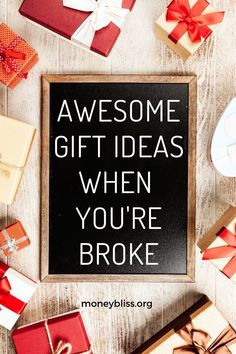 a sign that says, awesome gift ideas when you're broke