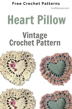 three crocheted heart pillows with the words heart pillow vintage crochet pattern