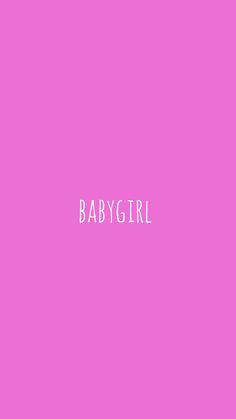 the word baby girl written in white on a pink background