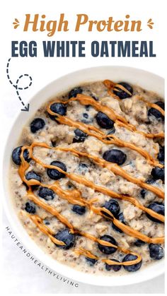 an egg white oatmeal with blueberries and caramel drizzle