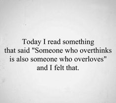 a black and white photo with the words today i read something that said someone who overlinks is also someone who overlooks and i felt that