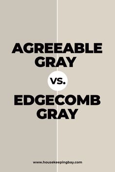 the words agreeable gray versus edgecomb gray