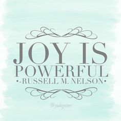 the words joy is powerful, russell nelson on a watercolor background with an ornate frame