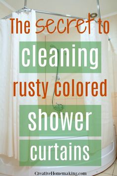 a shower curtain with the words, the secret to cleaning rusty colored shower curtains