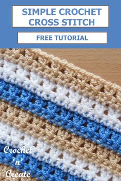 the simple crochet cross stitch is shown in blue, white and beige colors