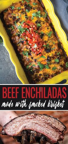 beef enchiladas are made with smoked brisket