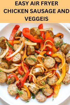 an easy air fryer chicken sausage and veggies recipe on a white plate