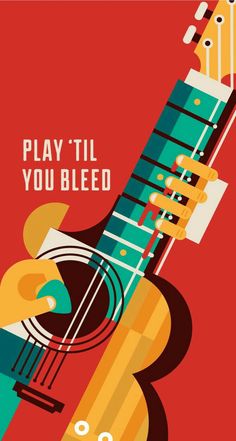 a poster with the words play til you bleed and an image of a guitar on it