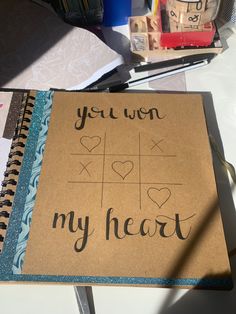 a notebook with the words you won my heart written on it