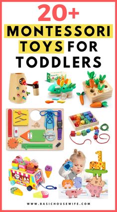 toys for toddlers with text overlay that reads 20 montessori toys for toddlers