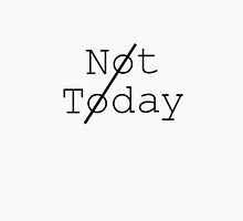 the words not today written in black on a white background