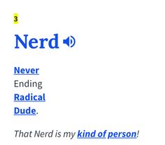 the words nerd never ending radical dude that nerd is my kind of person