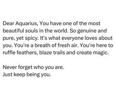 a poem written in black and white with the words dear aquarius, you have one of the most beautiful souls in the world